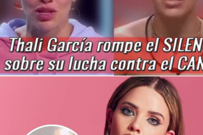 Thalí García Rompe el Silencio y Confirma lo Inesperado: Su Valiente Lucha Contra el Cáncer
